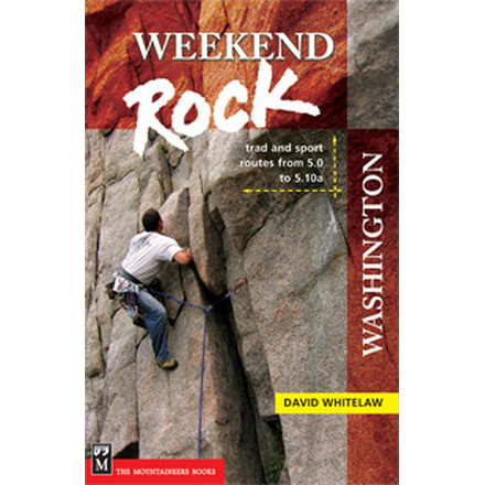 Weekend Rock Washington, David Whitelaw, Publisher - Mountaineers Books