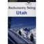Globe Pequot Press: Backcountry Skiing Utah, Tyson Bradley, 0-7627-2821-3