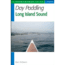 Day Paddling Long Island Sound, Eben Oldmixon, Publisher - W.w. Norton &amp; Co