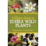 Edible Wild Plants, Dept. Of The Army, Publisher Skyhorse, 9781602396920