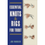 Essentl Knots & Rigs For Trout, Joe Mahler, Publisher - Stackpole Books