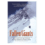Fallen Giants, Maurice Isserman &amp; Stweart Wea, Publisher - Triliteral