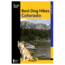 Globe Pequot Press Best Dog Hikes Colorado 9780762783694