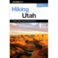 Hiking Utah 3rd, David Hall, Publisher - Globe Pequot Press