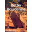 Htrc Better Bouldering 2nd, John Sherman, Publisher - Globe Pequot Press