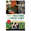 Independent Pub Gd Wild Foods &amp; Useful Plants 9781613746981