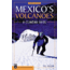 Mexicos Volcanoes A Climbing Guide