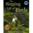 The Singing Life Of Birds, Donald Kroodsma, Publisher - Houghton Mifflin