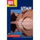 100 Hikes In Utah, Steve Mann, Rhett Olson, Publisher - Mountaineers Books