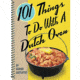 101 Things To Do W/ Dutch Oven, Eliza Cross, Publisher - Fox Chapel