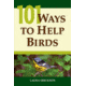 101 Ways To Help Birds, Laura Erickson, Publisher - Stackpole Books