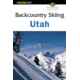 Globe Pequot Press: Backcountry Skiing Utah, Tyson Bradley, 0-7627-2821-3