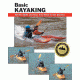 Basic Kayaking, Jon Rounds &amp; Wayne Dickert, Publisher - Stackpole Books