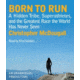 Born To Run, Christopher Mcdougall, Publisher - Random House