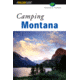 Camping Montana, Kenneth L. Graham, Publisher - Globe Pequot Press