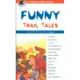 Funny Trail Tales, Amy Kelley, Publisher - Globe Pequot Press