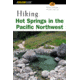 Hiking Hot Springspac Nw 4th, Evie Litton, Publisher - Globe Pequot Press