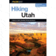 Hiking Utah 3rd, David Hall, Publisher - Globe Pequot Press