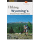 Hiking Wyoming's Cloud Peak, Bruce Grubbs, Publisher - Globe Pequot Press