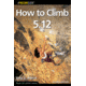 How To Climb 5.12 3rd, Eric Horst, Publisher - Globe Pequot Press
