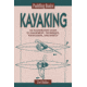 Paddling Basics Kayaking, Cecil Kuhne, Publisher - Stackpole Books