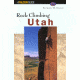Rock Climbing Utah, Stewart Green, Publisher - Globe Pequot Press
