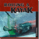 Rolling A Kayak, Whiting &amp; Sandiford, Publisher - Heliconia Press