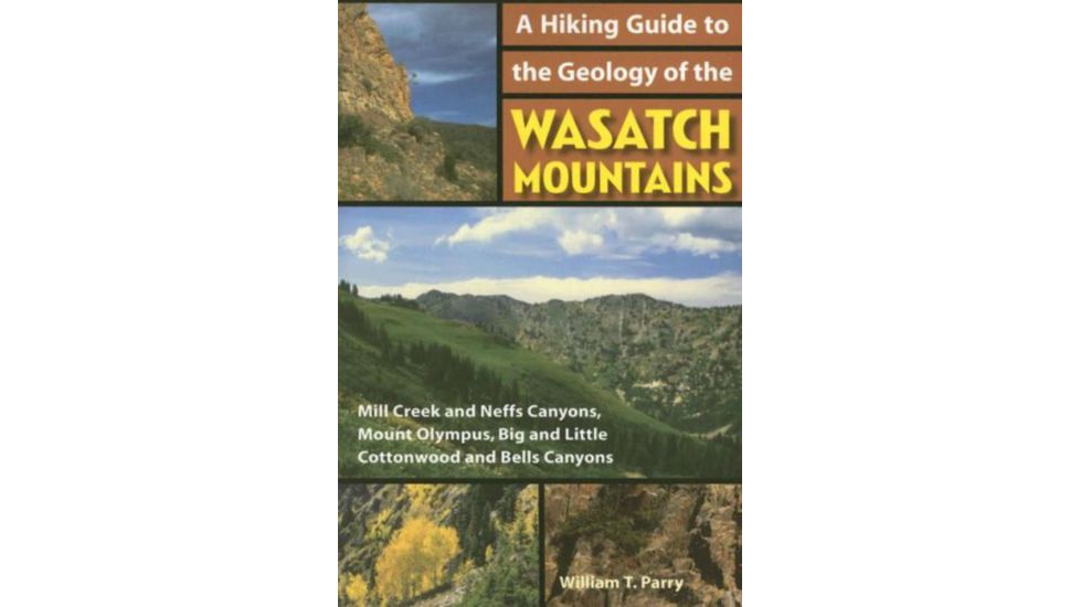 A Hiking Guide to the Geology of the Wasatch Mountains