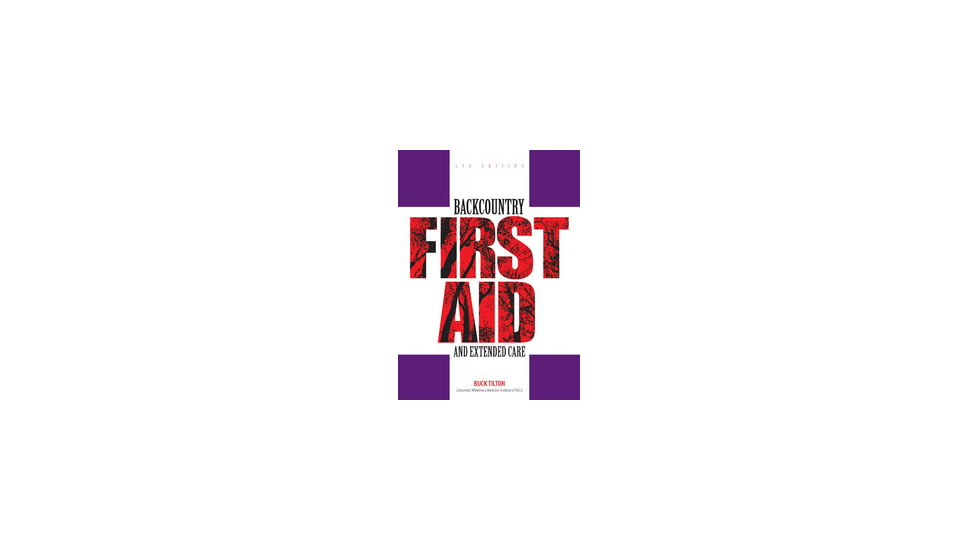Backcountry First Aid and Extended Care 5th Edition
