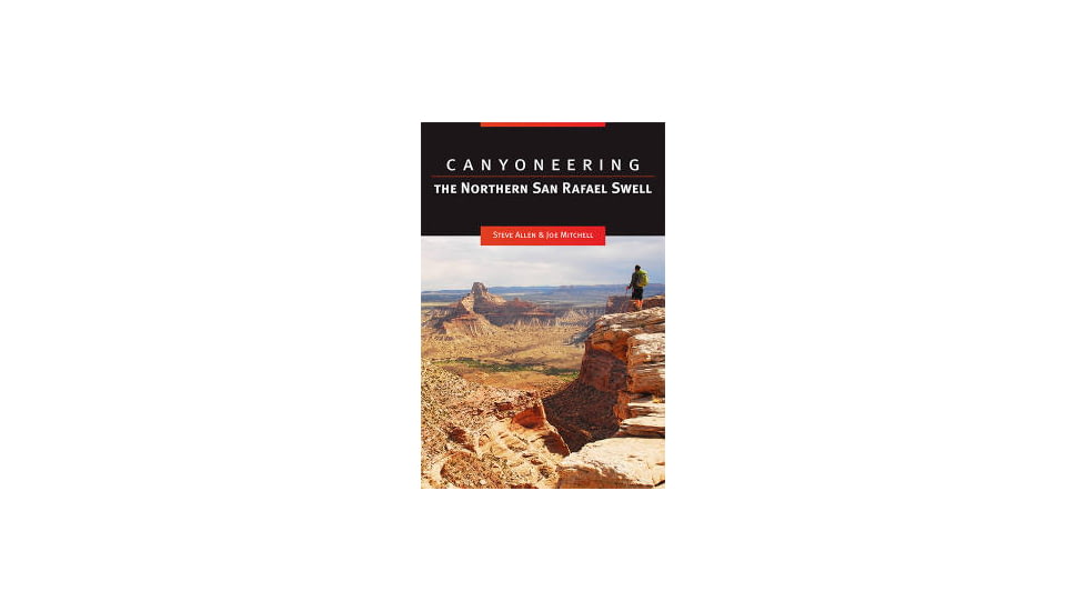 Canyoneering: The Northern San Rafael Swell