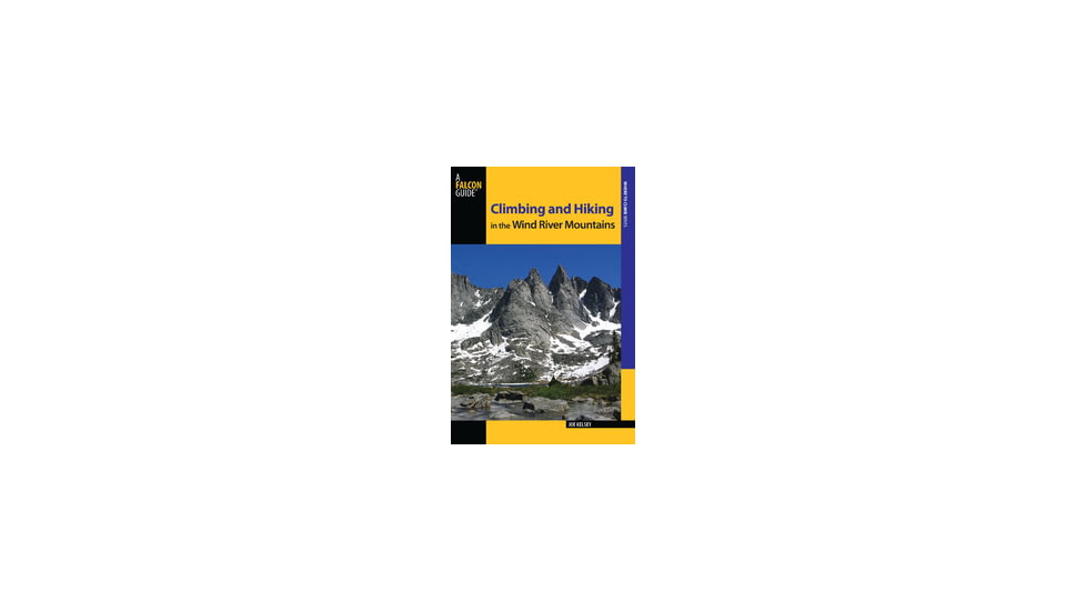 Climbing and Hiking in the Wind River Mountains 3rd Edition