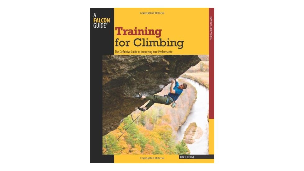 Training for Climbing - The Definitive Guide to Improving Your Performance