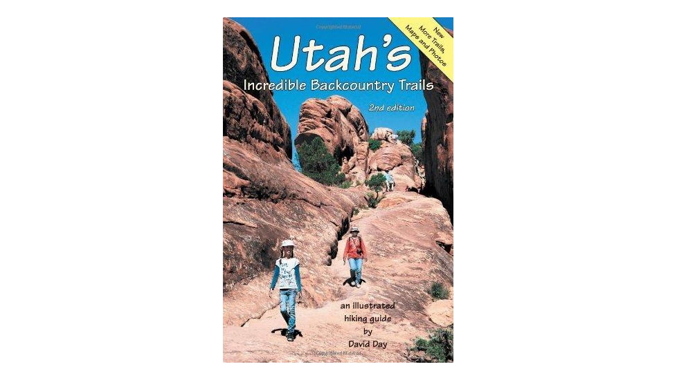 Utahs Incredible Backcountry Trails 2nd Edition