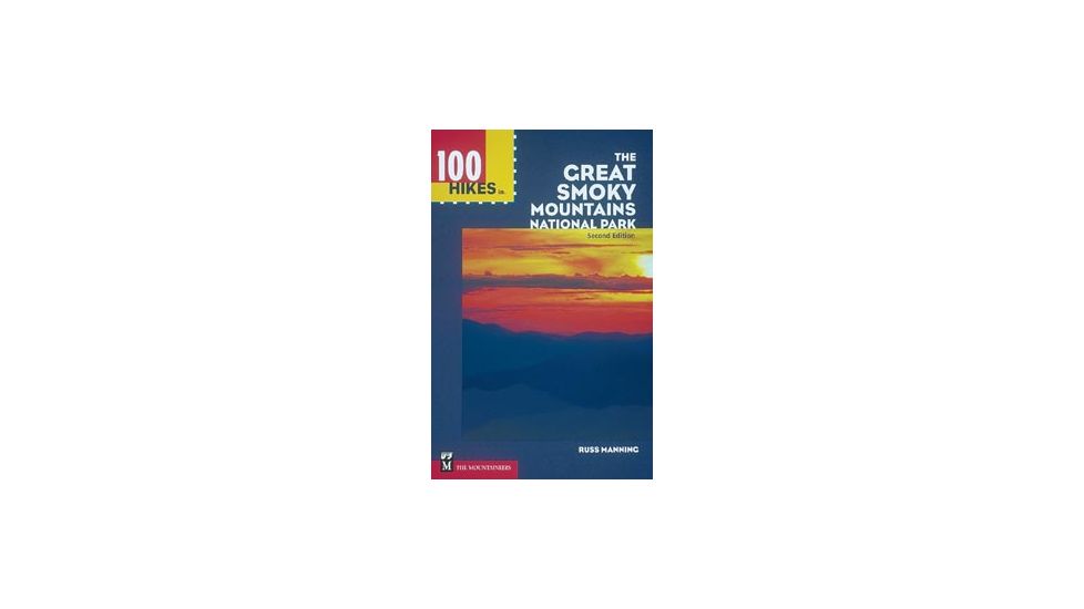 100 Hikes In Great Smokey Mtns, Russ Manning, Publisher - Mountaineers Books