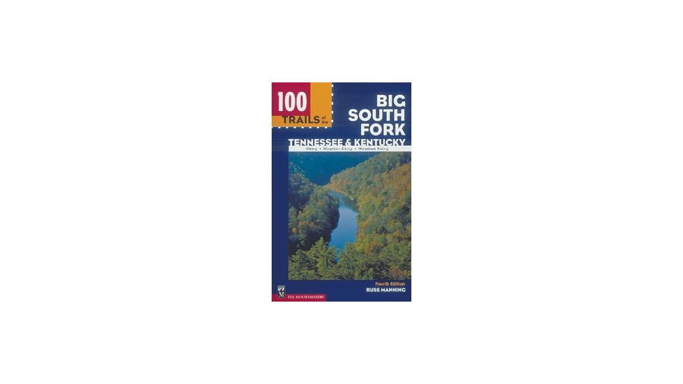 100 Trls Big South Fork Tn/ky, Russ Manning, Publisher - Mountaineers Books