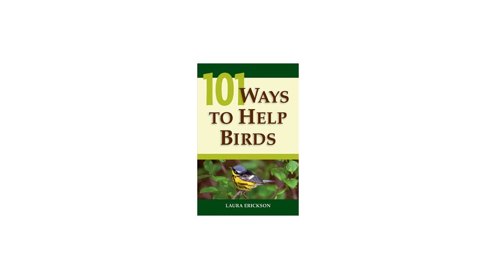 101 Ways To Help Birds, Laura Erickson, Publisher - Stackpole Books