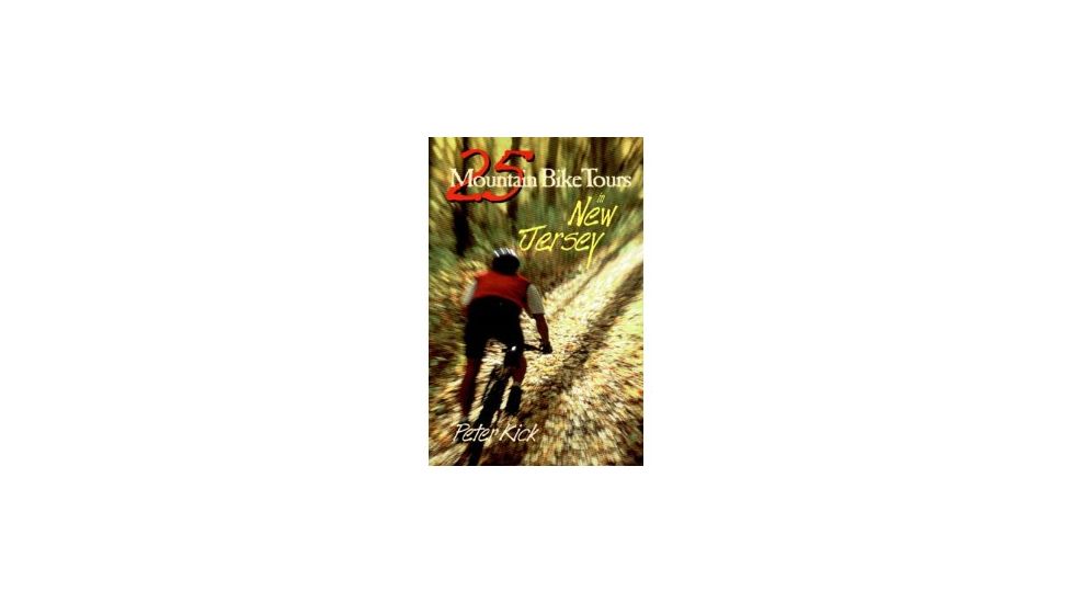 25 Mt Bike Tours New Jersey, Peter Kick, Publisher - W.w. Norton &amp; Co