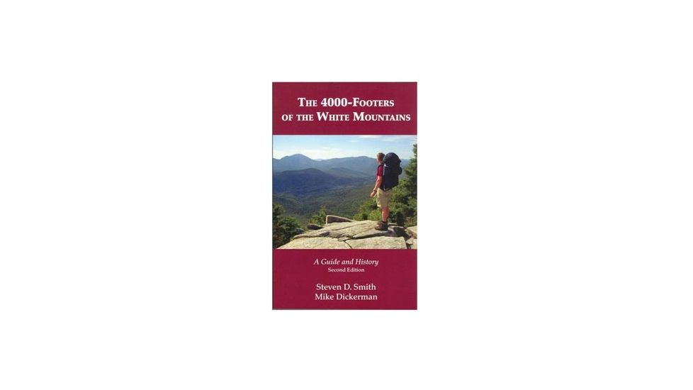 4000 Footers Of The White Mtns, Steven D. Smith &amp; Mike Dickerm, Publisher - Bondcliff Books