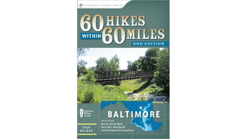 60 Hikes W/in 60 Mi Baltimore, Evan Balkan, Publisher - Menasha Ridge Press