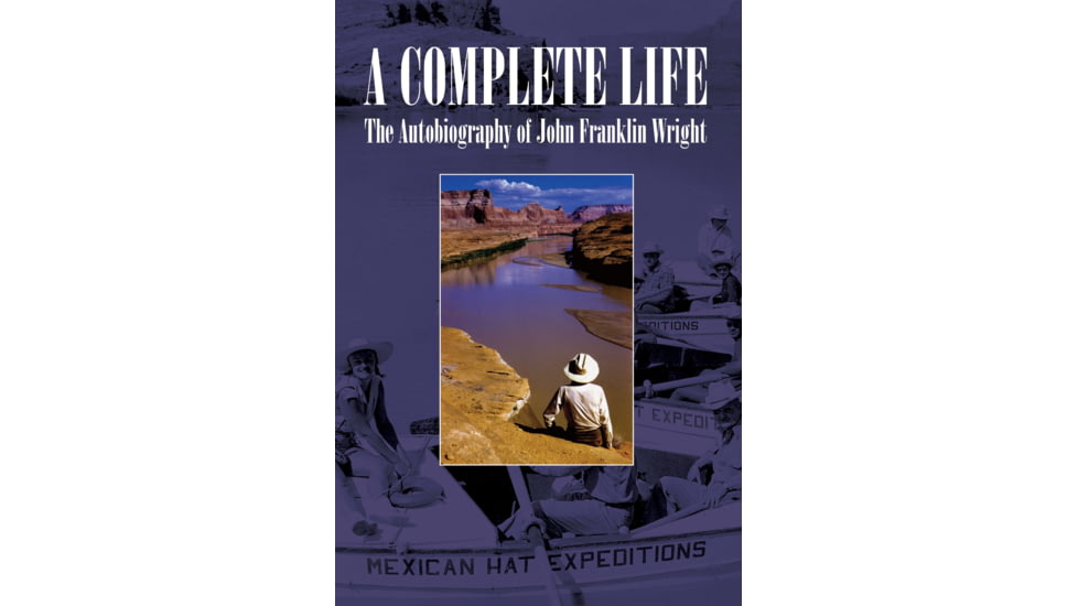  A Complete Life:  The Autobiography of John Franklin Wright