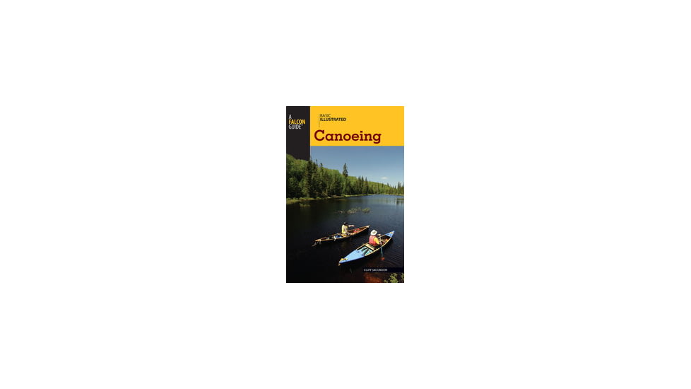 B.i. Canoeing, Cliff Jacobson, Publisher - Globe Pequot Press