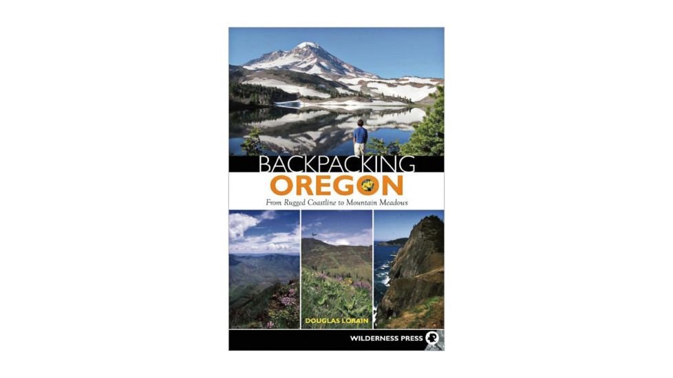 Backpacking Oregon 2nd Ed., Douglas Lorain, Publisher - Wilderness Press