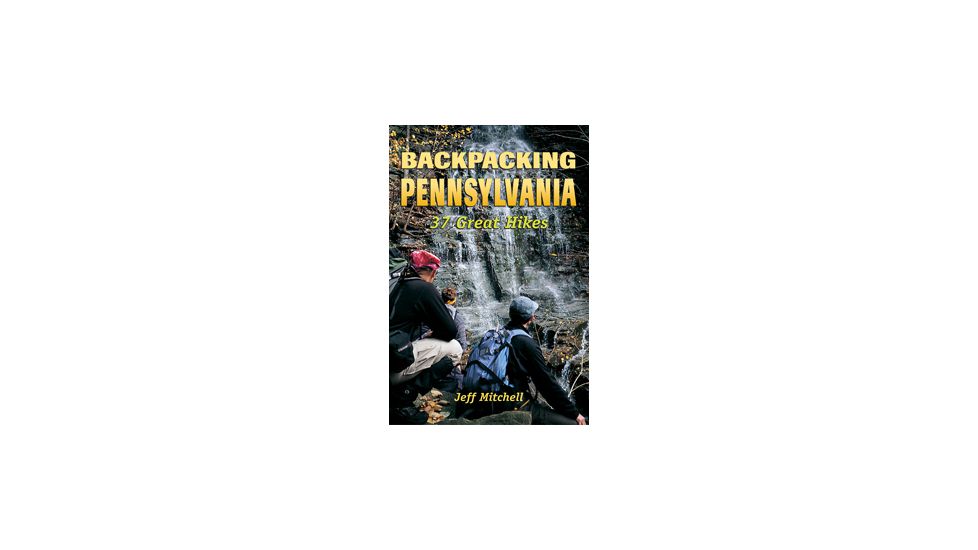 Backpacking Pennsylvania, Jeff Mitchell, Publisher - Stackpole Books