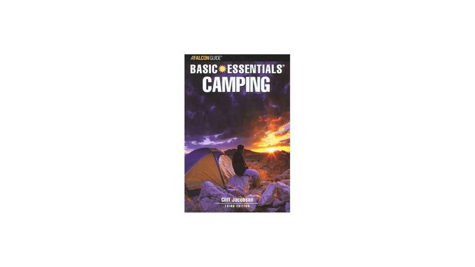 Basic Essentialscamping 3 Ed., Cliff Jacobson, Publisher - Globe Pequot Press