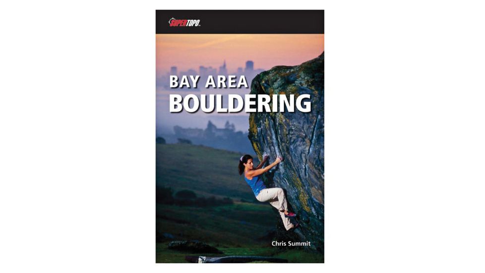 Bay Area Bouldering, Chris Summit, Publisher - Wilderness Press