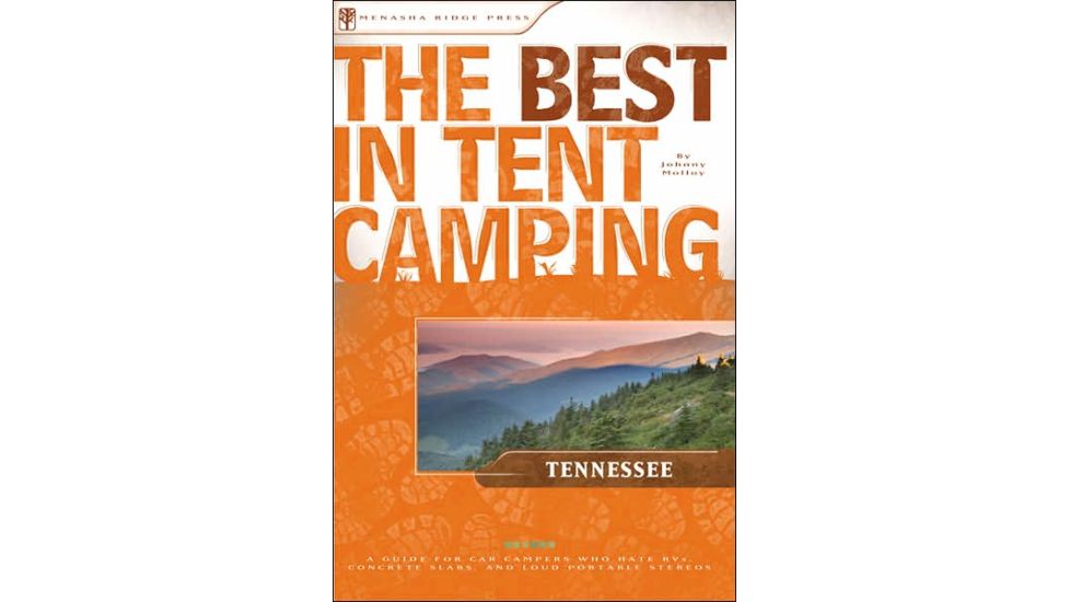 Best In Tent Camp Tennessee, Johnny Molloy, Publisher - Menasha Ridge Press