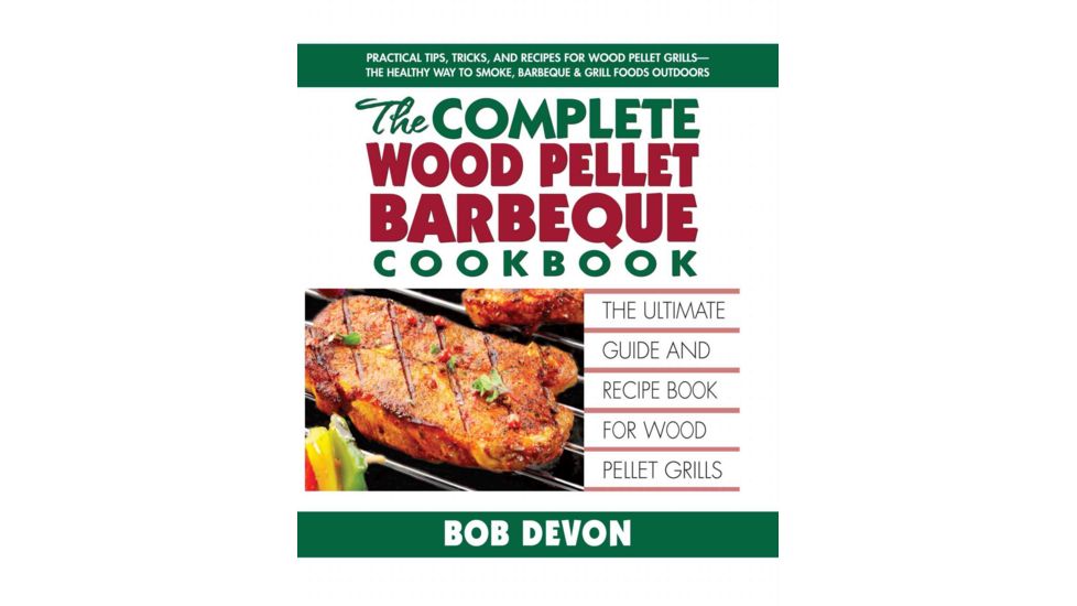 Camp Chef The Complete Wood Pellet Barbeque Cookbook by Bob  Devon, BKPELLET