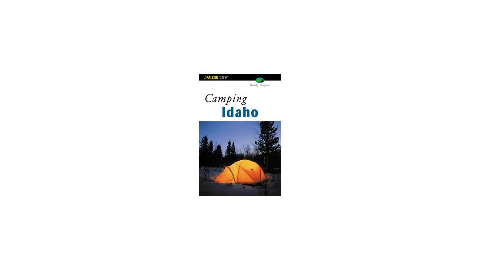 Camping Idaho, Randy Stapilus, Publisher - Globe Pequot Press
