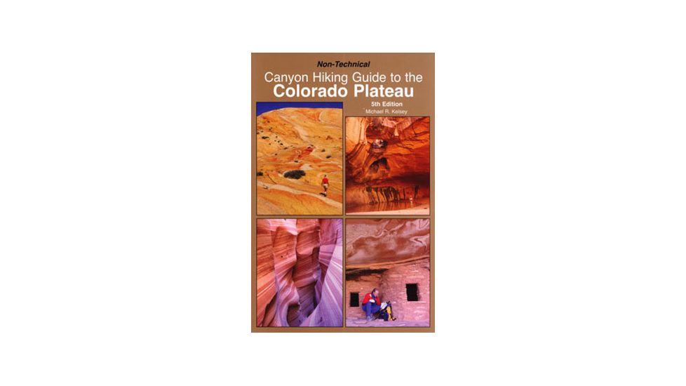 Canyon Gd To Co Plateau 6th Ed, Michael Kelsey, Publisher - Kelsey Publishing
