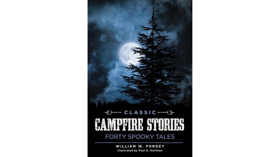 Classic Campfire Stories, William W. Forgey, Publisher - Waterford Press